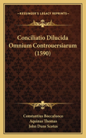 Conciliatio Dilucida Omnium Controuersiarum (1590)