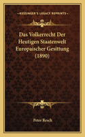 Volkerrecht Der Heutigen Staatenwelt Europaischer Gesittung (1890)