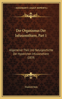 Der Organismus Der Infusionsthiere, Part 1: Allgemeiner Theil Und Naturgeschichte Der Hypotrichen Infusionsthiere (1859)