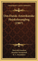 Den Dansk-Amerikanske Hojskolesangbog (1907)