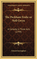 The Peckham Frolic or Nell Gwyn: A Comedy, in Three Acts (1799)