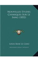 Nouvelles Etudes Chimiques Sur Le Sang (1852)