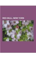 Red Bull New York: Metrostars, New York Red Bulls Seasons, Red Bull New York Coaches, Red Bull New York Executives, Red Bull New York Pla