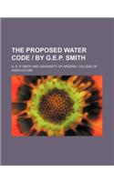 The Proposed Water Code - By G.E.P. Smith