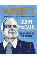Maverick: An Unauthorized Collection of Wisdom from John McCain, the Sheriff of the Senate