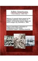 Statutes of a General Nature Passed by the Legislative Assembly of the Territory of Oregon: At the Second Session, Begun and Held at Oregon City, December 2, 1850.