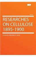 Researches on Cellulose 1895-1900