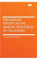 Preliminary Report on the Mineral Resources of Oklahoma