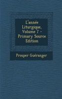 L'Annee Liturgique, Volume 7