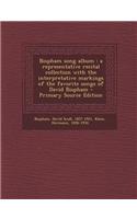 Bispham Song Album: A Representative Recital Collection with the Interpretative Markings of the Favorite Songs of David Bispham