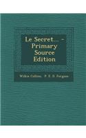 Le Secret... - Primary Source Edition