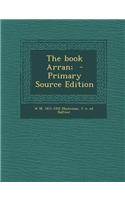 The Book Arran; - Primary Source Edition