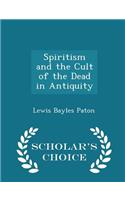 Spiritism and the Cult of the Dead in Antiquity - Scholar's Choice Edition