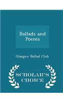 Ballads and Poems - Scholar's Choice Edition