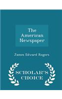 The American Newspaper - Scholar's Choice Edition