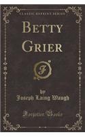 Betty Grier (Classic Reprint)
