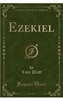 Ezekiel (Classic Reprint)