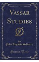 Vassar Studies (Classic Reprint)