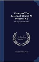 History Of The Reformed Church At Peapack, N.j.