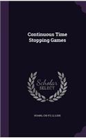 Continuous Time Stopping Games