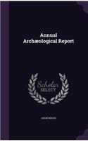 Annual Archæological Report: (English)