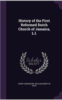 History of the First Reformed Dutch Church of Jamaica, L.I.