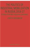 Politics of Industrial Mobilization in Russia, 1914-17