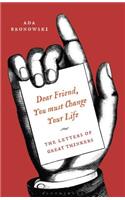 'Dear Friend, You Must Change Your Life'
