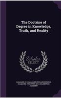 The Doctrine of Degree in Knowledge, Truth, and Reality: (English)