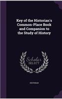 Key of the Historian's Common-Place Book and Companion to the Study of History: (English)