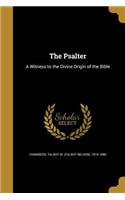 The Psalter: A Witness to the Divine Origin of the Bible