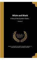 White and Black: A Story of the Southern States ..; Volume 3