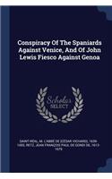 Conspiracy Of The Spaniards Against Venice, And Of John Lewis Fiesco Against Genoa