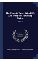 Value Of Corn, Skim Milk And Whey For Fattening Swine; Volume 59