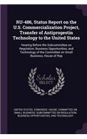 RU-486, Status Report on the U.S. Commercialization Project, Transfer of Antiprogestin Technology to the United States