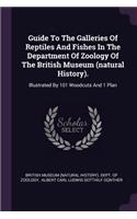 Guide to the Galleries of Reptiles and Fishes in the Department of Zoology of the British Museum (Natural History).