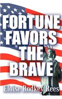 Fortune Favors the Brave