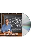 Quench Your Own Thirst: Business Lessons Learned Over a Beer or Two