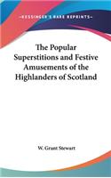 Popular Superstitions and Festive Amusements of the Highlanders of Scotland