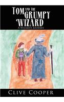 Tom and the Grumpy Wizard: A Wizard's Journey