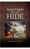 Sometimes You Can't Hide: (English)