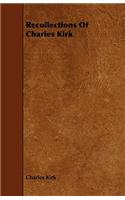 Recollections Of Charles Kirk