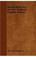 British Red Cross Society - Tropical Hygiene Manual