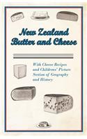 New Zealand Butter and Cheese - With Cheese Recipes and Childrens' Picture Section of Geography and History