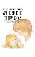 When They Died, Where Did They Go?