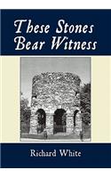 These Stones Bear Witness