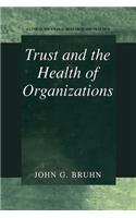 Trust and the Health of Organizations