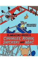 The Amazing Adventures of Chumley, Robin, Snickers and Mac