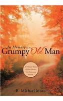 In Memory of the Grumpy Old Man: A Political Point of View from a Very Common Person