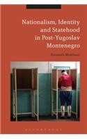 Nationalism, Identity and Statehood in Post-Yugoslav Montenegro